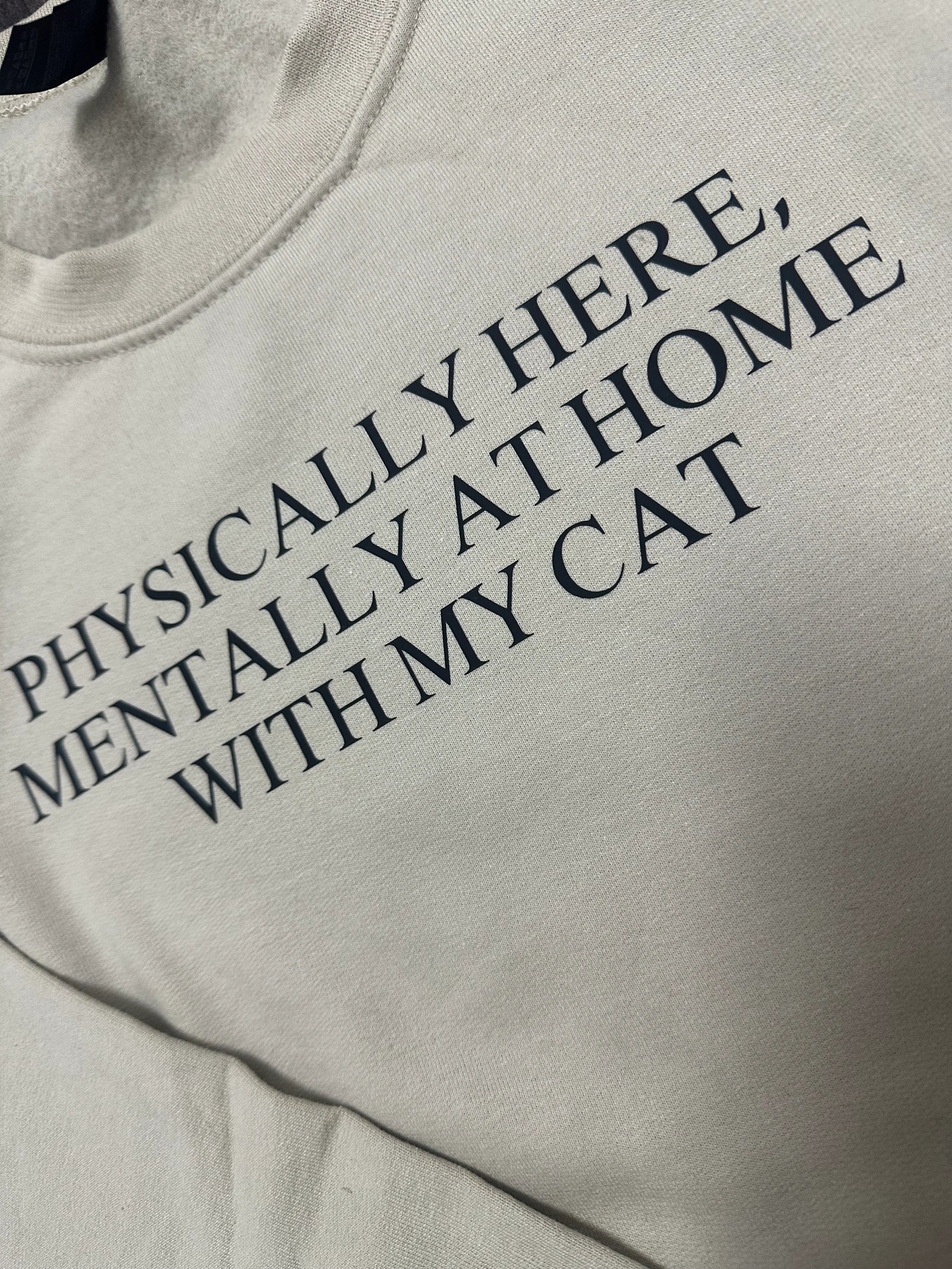 Mentally At Home With My Cat Crewneck