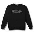 Black sweatshirt with text 'PHYSICALLY HERE MENTALLY AT HOME WITH MY DOG' on a white background